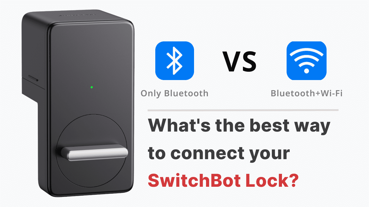 SwitchBot Lock, to Wi-Fi, or not to WiFi, that is the question.